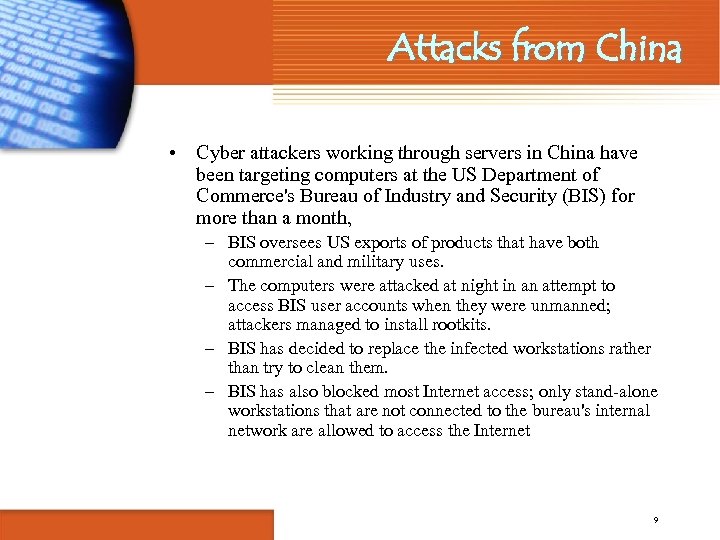 Attacks from China • Cyber attackers working through servers in China have been targeting