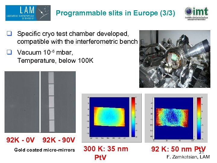 Programmable slits in Europe (3/3) q Specific cryo test chamber developed, compatible with the