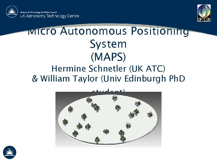 Micro Autonomous Positioning System (MAPS) Hermine Schnetler (UK ATC) & William Taylor (Univ Edinburgh