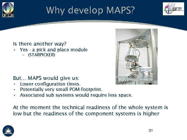 Why develop MAPS? Is there another way? • Yes - a pick and place