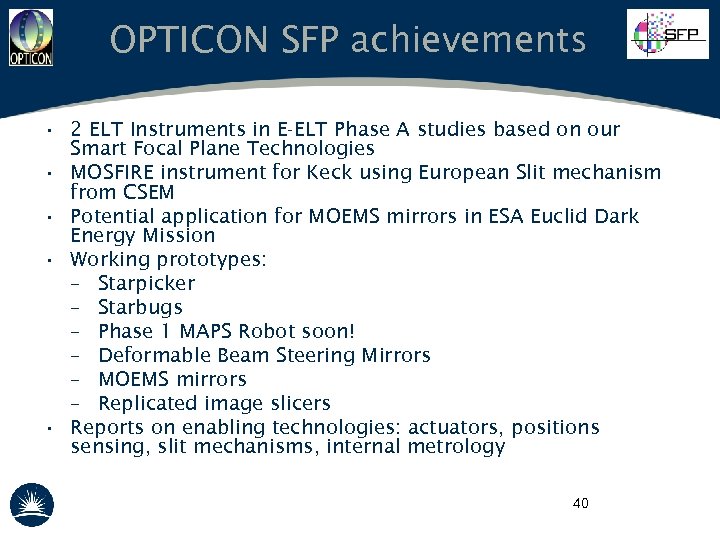 OPTICON SFP achievements • 2 ELT Instruments in E-ELT Phase A studies based on