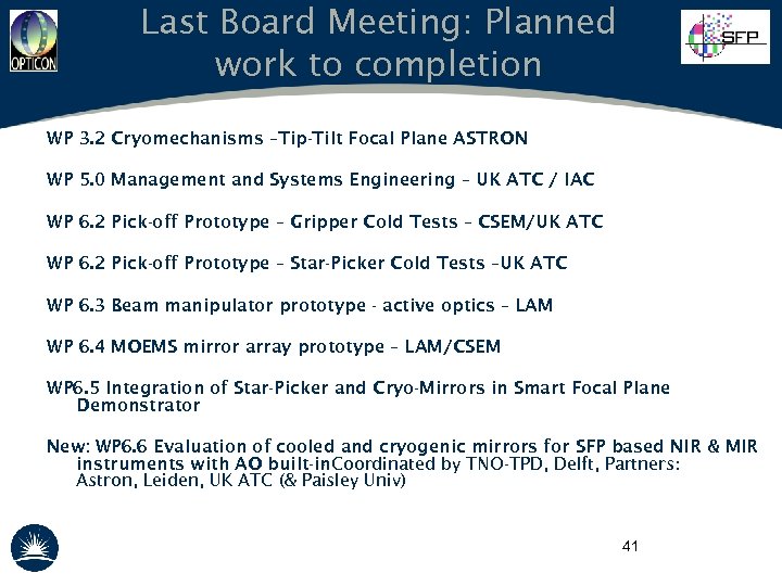 Last Board Meeting: Planned work to completion WP 3. 2 Cryomechanisms –Tip-Tilt Focal Plane