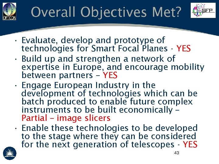 Overall Objectives Met? • Evaluate, develop and prototype of technologies for Smart Focal Planes
