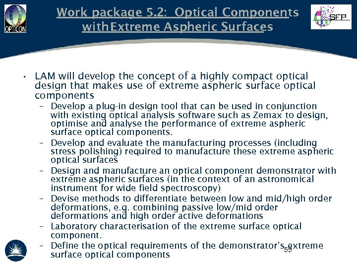 Work package 5. 2: Optical Components with Extreme Aspheric Surfaces • LAM will develop