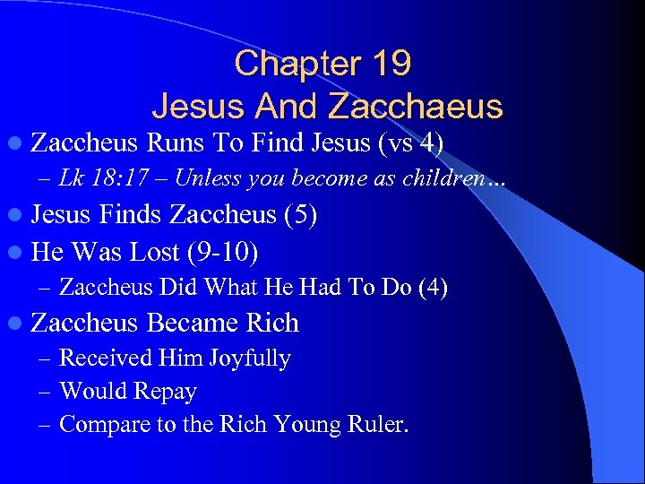 Chapter 19 Jesus And Zacchaeus l Zaccheus Runs To Find Jesus (vs 4) –