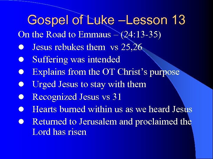 Gospel of Luke –Lesson 13 On the Road to Emmaus – (24: 13 -35)