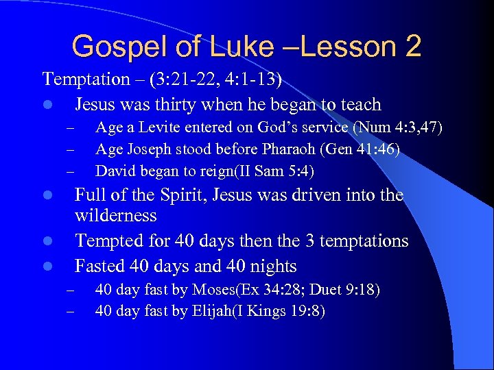 Gospel of Luke –Lesson 2 Temptation – (3: 21 -22, 4: 1 -13) l