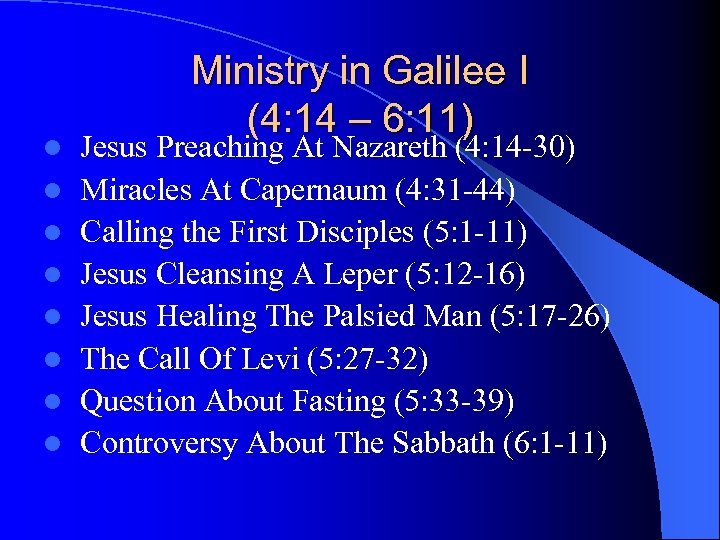 l l l l Ministry in Galilee I (4: 14 – 6: 11) Jesus
