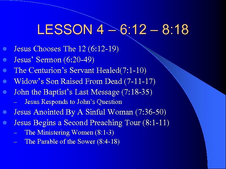 LESSON 4 – 6: 12 – 8: 18 l l l Jesus Chooses The
