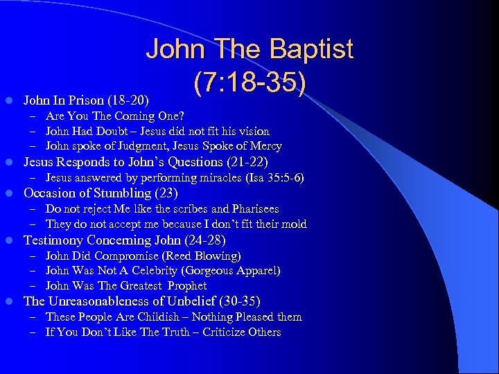 l John The Baptist (7: 18 -35) John In Prison (18 -20) – Are