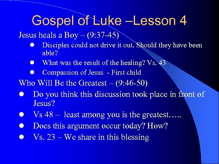 Gospel of Luke –Lesson 4 Jesus heals a Boy – (9: 37 -45) l
