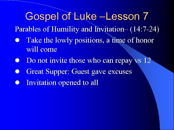 Gospel of Luke –Lesson 7 Parables of Humility and Invitation– (14: 7 -24) l