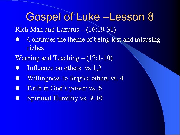 Gospel of Luke –Lesson 8 Rich Man and Lazurus – (16: 19 -31) l
