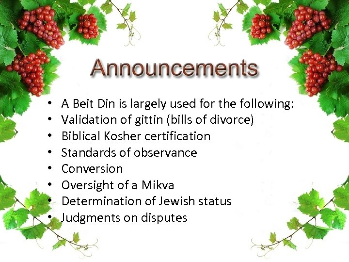  • A Beit Din is largely used for the following: • Validation of