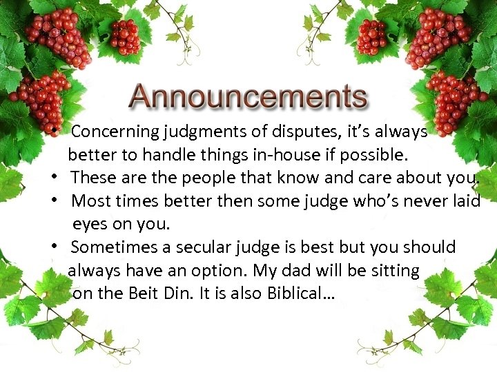  • Concerning judgments of disputes, it’s always better to handle things in-house if