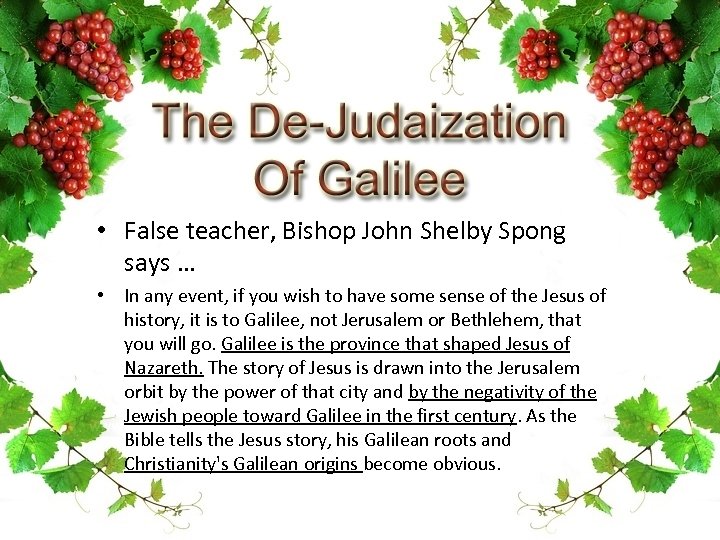  • False teacher, Bishop John Shelby Spong says … • In any event,