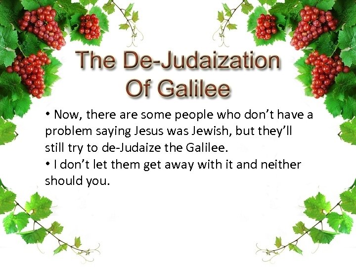  • Now, there are some people who don’t have a problem saying Jesus