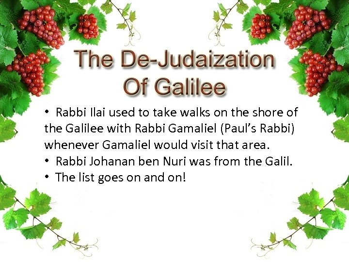  • Rabbi Ilai used to take walks on the shore of the Galilee