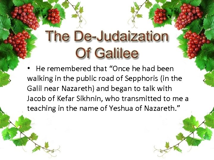  • He remembered that “Once he had been walking in the public road