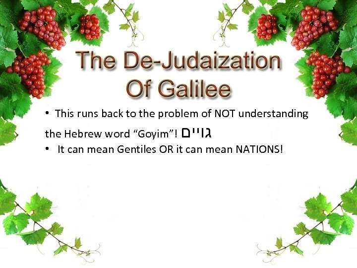  • This runs back to the problem of NOT understanding the Hebrew word