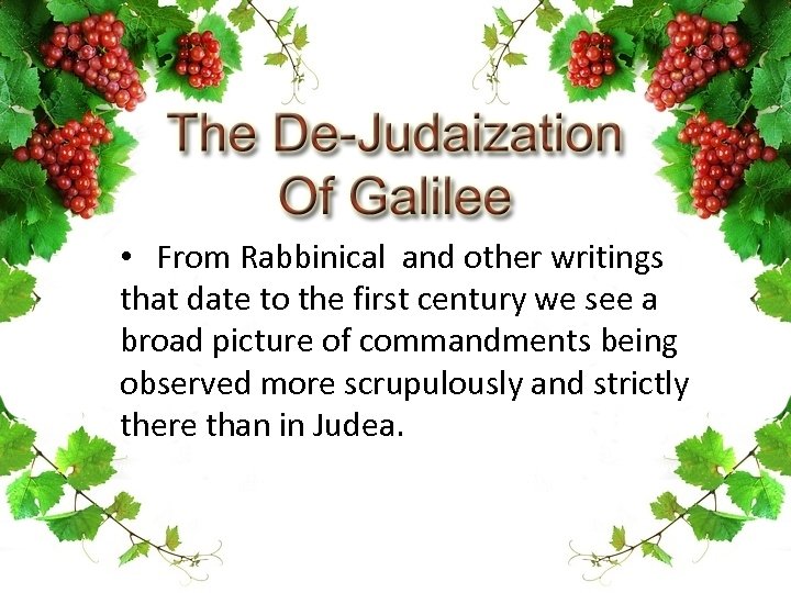  • From Rabbinical and other writings that date to the first century we