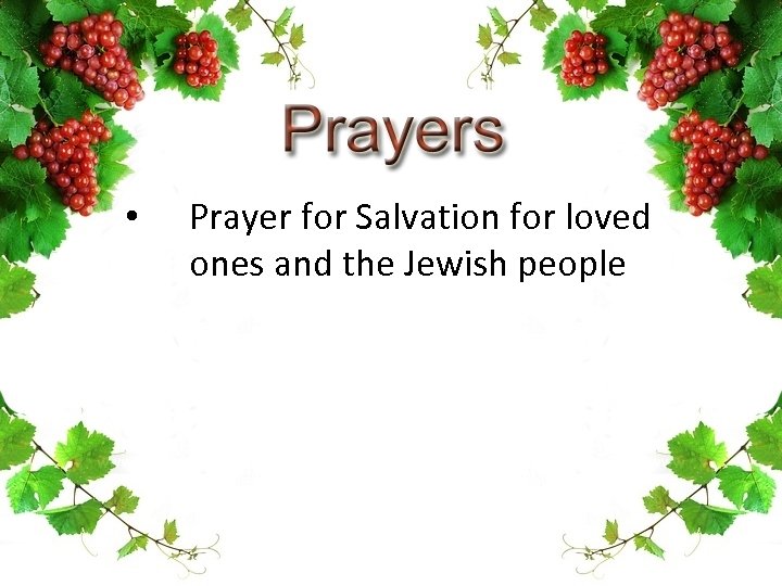  • Prayer for Salvation for loved ones and the Jewish people 