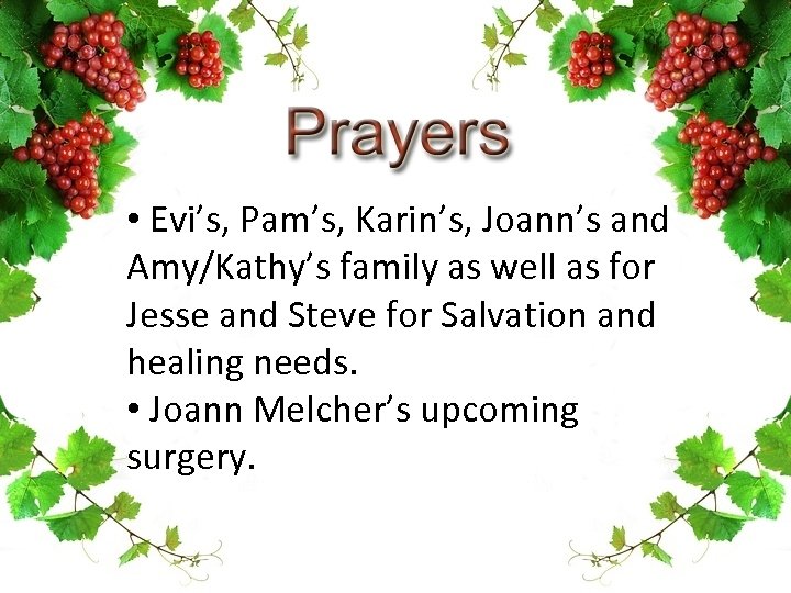  • Evi’s, Pam’s, Karin’s, Joann’s and Amy/Kathy’s family as well as for Jesse