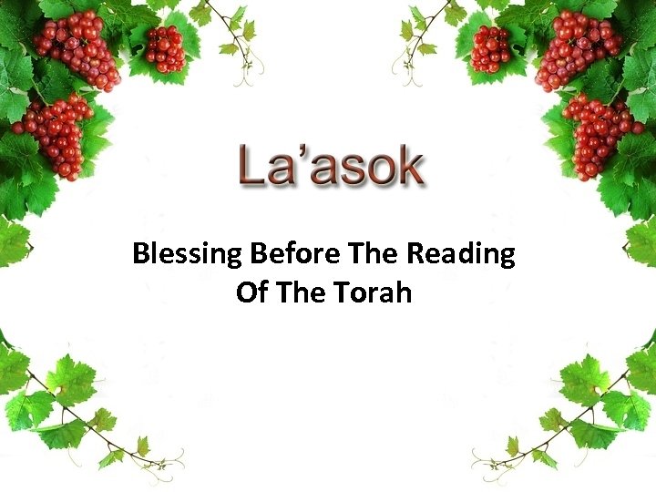 Blessing Before The Reading Of The Torah 