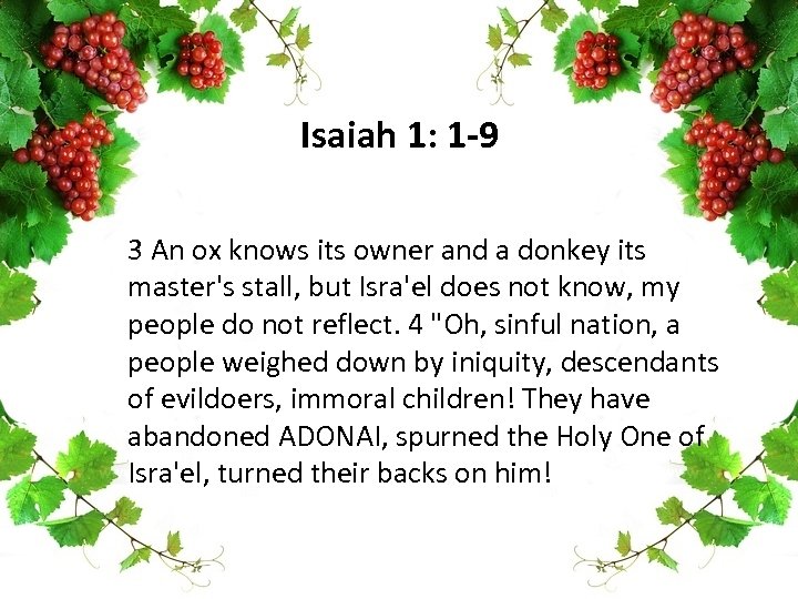 Isaiah 1: 1 -9 3 An ox knows its owner and a donkey its