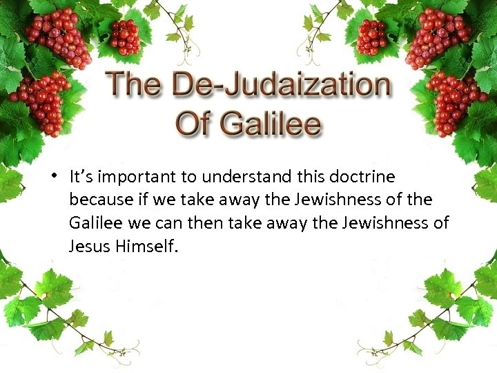  • It’s important to understand this doctrine because if we take away the