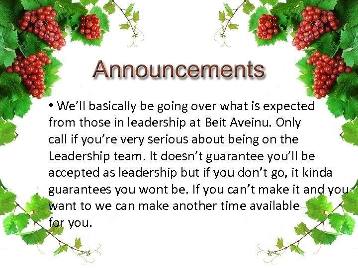  • We’ll basically be going over what is expected from those in leadership