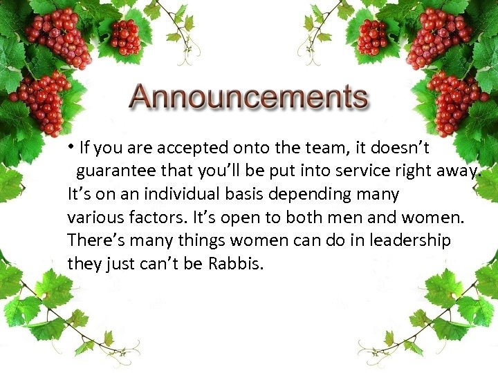  • If you are accepted onto the team, it doesn’t guarantee that you’ll