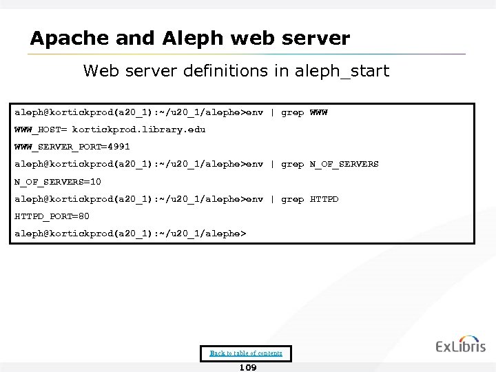 Apache and Aleph web server Web server definitions in aleph_start aleph@kortickprod(a 20_1): ~/u 20_1/alephe>env