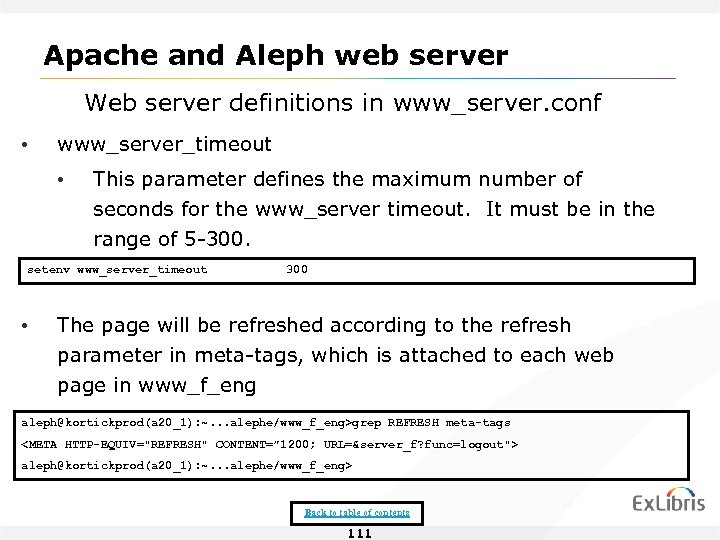 Apache and Aleph web server Web server definitions in www_server. conf • www_server_timeout •