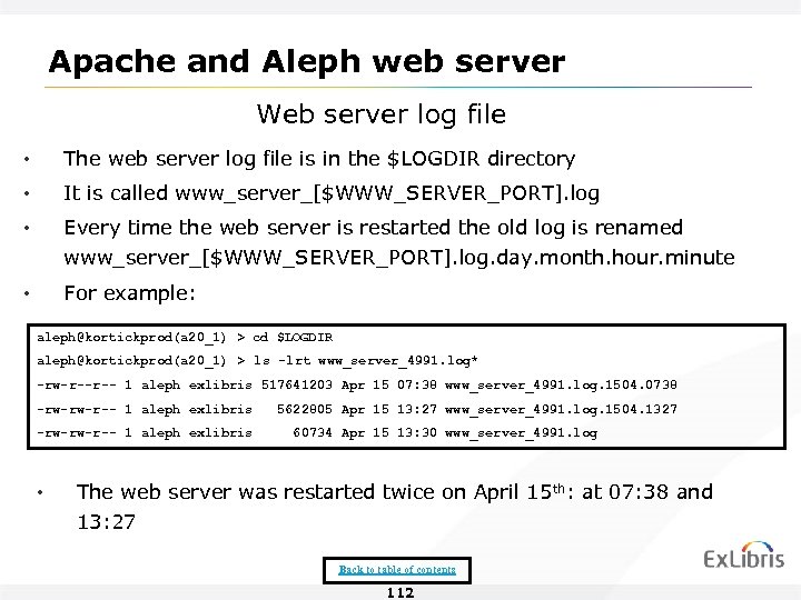Apache and Aleph web server Web server log file • The web server log