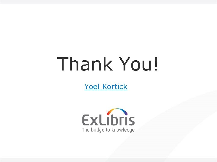 Thank You! Yoel Kortick 