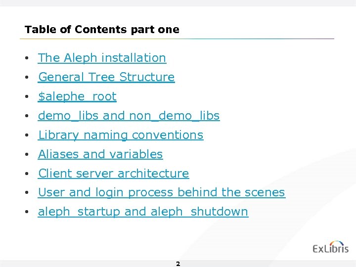 Table of Contents part one • The Aleph installation • General Tree Structure •