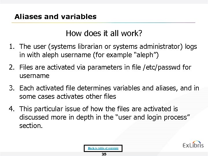 Aliases and variables How does it all work? 1. The user (systems librarian or