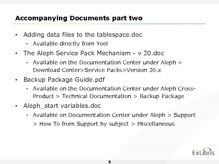 Accompanying Documents part two • Adding data files to the tablespace. doc • Available