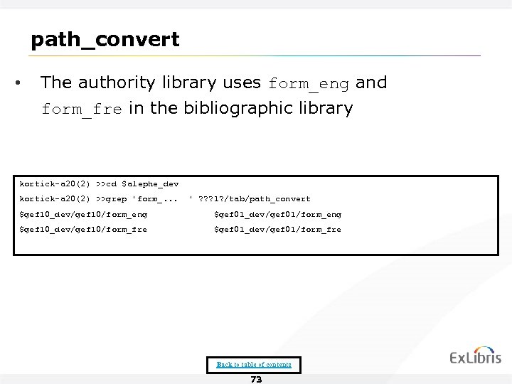 path_convert • The authority library uses form_eng and form_fre in the bibliographic library kortick-a
