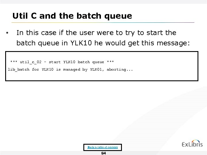 Util C and the batch queue • In this case if the user were