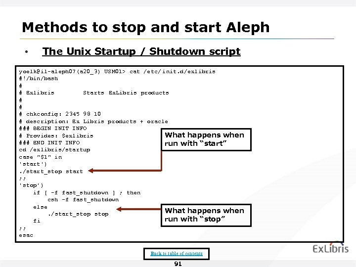 Methods to stop and start Aleph • The Unix Startup / Shutdown script yoelk@il-aleph