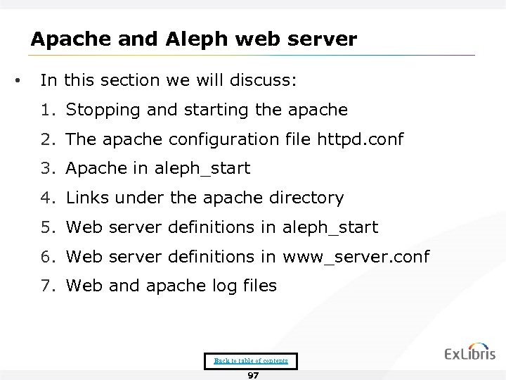 Apache and Aleph web server • In this section we will discuss: 1. Stopping