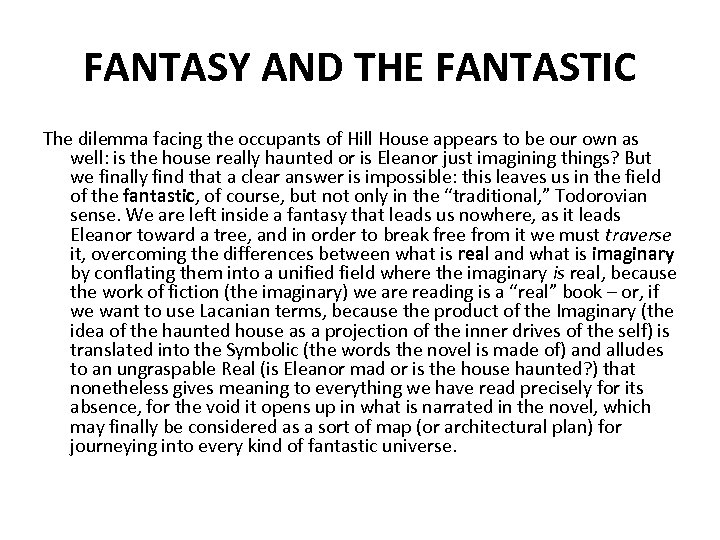 FANTASY AND THE FANTASTIC The dilemma facing the occupants of Hill House appears to
