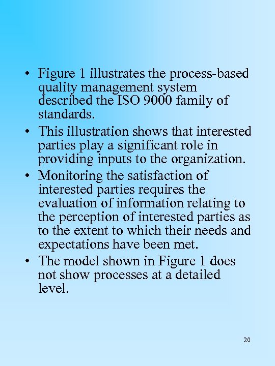  • Figure 1 illustrates the process-based quality management system described the ISO 9000