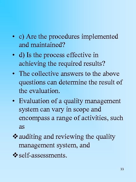  • c) Are the procedures implemented and maintained? • d) Is the process