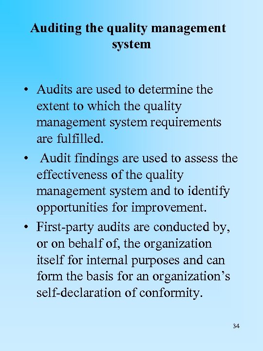 Auditing the quality management system • Audits are used to determine the extent to