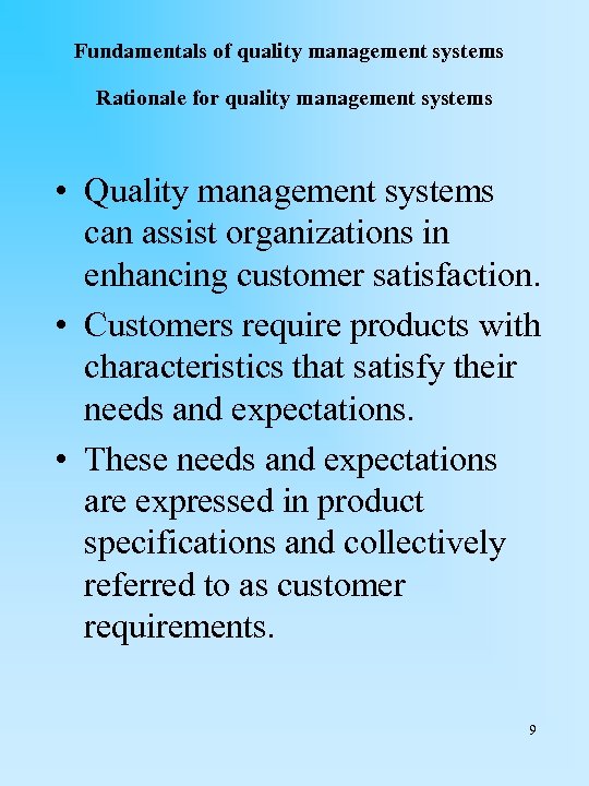 Fundamentals of quality management systems Rationale for quality management systems • Quality management systems