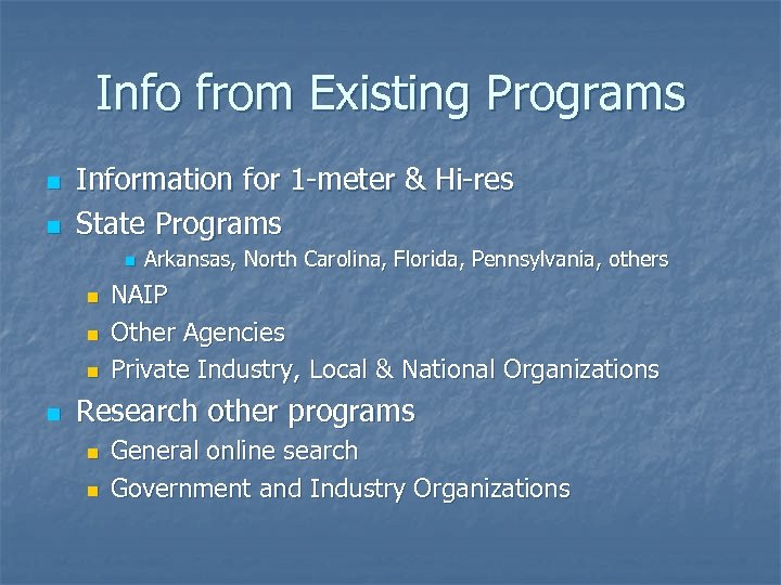 Info from Existing Programs n n Information for 1 -meter & Hi-res State Programs
