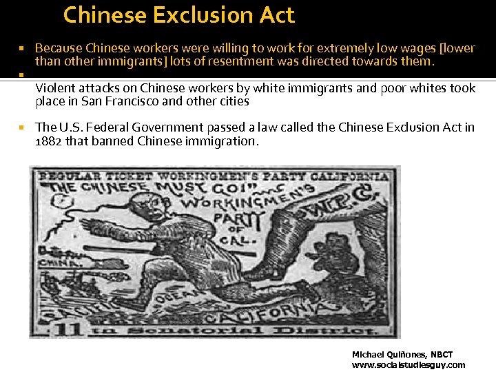 Chinese Exclusion Act Because Chinese workers were willing to work for extremely low wages